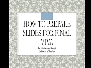 ورشة علمية: How to Prepare Slides for Final Viva